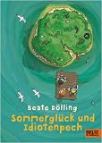 Produkt-Bild: Sommergl&uuml;ck und Idiotenpech: Roman f&uuml;r Kinder