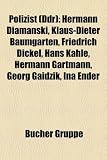 Produkt-Bild: Polizist (Ddr): Hermann Diamanski, Klaus-Dieter Baumgarten, Friedrich Dickel, Hans Kahle, Hermann Gartmann, Georg Gaidzik, Ina Ender