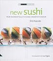 New Sushi: From Rainbow Rolls to Seared Swordfish Sashimi (The Small Book of Good Taste Series)