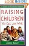 Raising Children You Can Live With: A Guide for Frustrated Parents