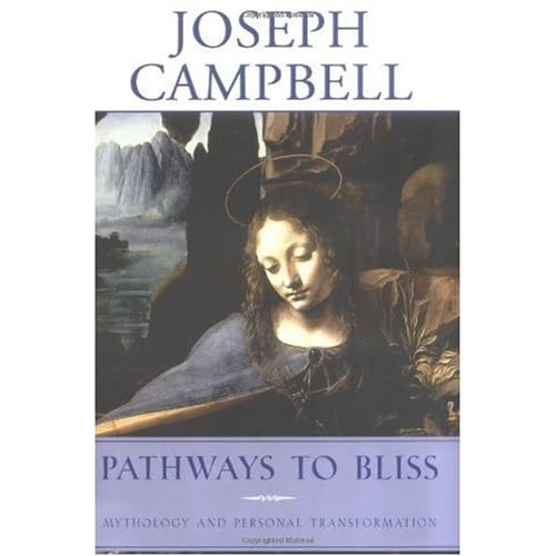Joseph Campbell - Pathways to Bliss