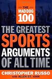 Buy : The Mad Dog 100: The Greatest Sports Arguments of All Time