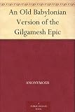 An Old Babylonian Version of the Gilgamesh Epic