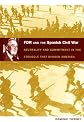 FDR and the Spanish Civil War: Neutrality and Commitment in the Struggle that Divided America (American Encounters/Global Interactions)