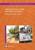 Improving primary health care delivery in Nigeria : evidence from four states