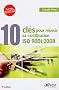 10 cl�s pour r�ussir sa certification : ISO 9001 : 2008