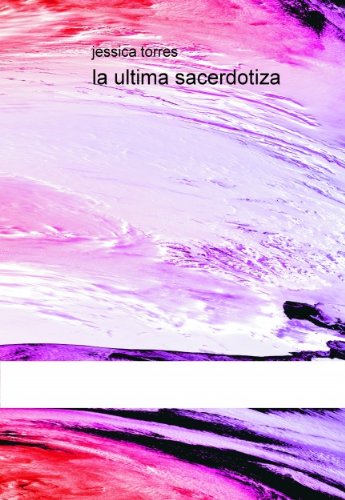 la ultima sacerdotiza (Spanish Edition)