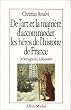 De l'art et la mani�re d'accommoder les h�ros de l'histoire de France : De Vercing�torix � la R�volution