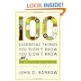100 Essential Things You Didn't Know You Didn't Know: Math Explains Your World