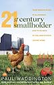 21st-century Smallholder: From Window Boxes to Allotments - How to Go Back to the Land without Leaving Home