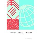 sharing clinical trial data maximizing benefits minimizing risk