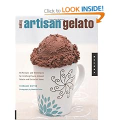Making Artisan Gelato: 45 Recipes and Techniques for Crafting Flavor-infused Gelato and Sorbet at Home