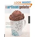 Making Artisan Gelato: 45 Recipes and Techniques for Crafting Flavor-infused Gelato and Sorbet at Home