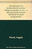 Assessment in a multicultural society : religious studies at 16+ : a discussion document