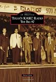 Tulsas KAKC Radio: (Images of America (Arcadia Publishing))