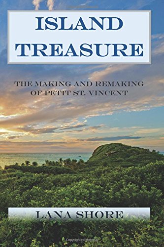 island treasure the making and remaking of petit st vincent