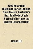 2006 Australian Television Series Endings: Blue Heelers, Australia's Next Top Model, Cycle 2, Wheel of Fortune, the Biggest Loser Australia