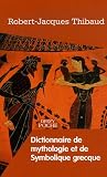 Dictionnaire de Mythologie et de Symbolique Grecque