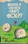 Believe it or not, that's golf!: A miscellany of 1,000 oddities, facts, and personal profiles