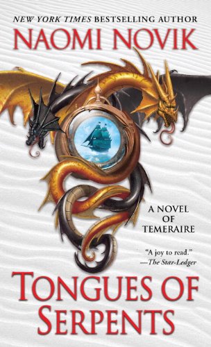Tongues of Serpents: A Novel of Temeraire (Temeraire Series)