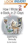 How I Wrote 2 eBooks in 21 Days; Damn...