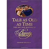 Tale as Old as Time: The Art and Making of Beauty and the Beast
