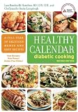 Healthy Calendar Diabetic Cooking: A Full Year of Delicious Menus and Easy Recipes