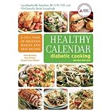 Healthy Calendar Diabetic Cooking: A Full Year of Delicious Menus and Easy Recipes