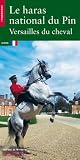 Le haras national du Pin : Versailles du cheval