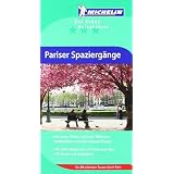 Michelin Pariser Spazierg�nge: Auf neuen Pfaden zwischen Eiffelturm, Invalidendom und den Chams-�lys�es. Mit vielen Restaurant- und Shopping-Tipps. ... Die 29 sch�nsten Touren durch Parisvon "Eva Dewes"
