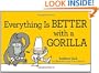 Everything is Better with a Gorilla (Everything Series)