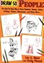 Draw 50 People: The Step-by-Step Way to Draw Cavemen, Queens, Aztecs, Vikings, Clowns, Minutemen, and Many More...
