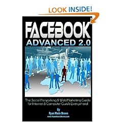 Facebook Advanced 2.0 - Black & White Version: The Social Networking & Web Marketing Guide For Internet & Computer Guru's Everywhere!