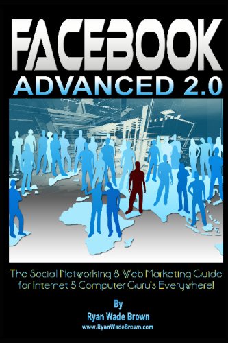 Image of Facebook Advanced 2.0 - Black & White Version: The Social Networking & Web Marketing Guide For Internet & Computer Guru's Everywhere! (Volume 1)