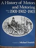 A history of motors and motoring. Vol.2, 1901, 1902, 1903