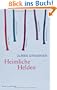 Heimliche Helden: �ber Heinrich von Kleist, James Joyce, Thomas Mann, Gottfried Benn, Karl Valentin u.v.a.