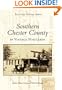 Southern Chester County In  Vintage  Postcards   (PA)   (Postcard History Series)