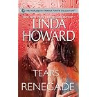 Tears Of The Renegade (Famous Firsts) by Linda Howard