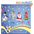 24 Adventsideen: Der kreative Adventskalender f�r die ganze Familie