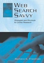 Web Search Savvy: Strategies and Shortcuts for Online Research (LEA's Communication) (LEA's Communication Series)