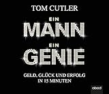 Image de Ein Mann. Ein Genie: Geld, Glück und Erfolg in 15 Minuten