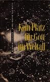 Produkt-Bild: Kein Platz F&uuml;r Gott Im Weltall,