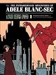 The Extraordinary Adventures of Adele Blanc-Sec Vol. 1: Pterror Over Paris / The Eiffel Tower Demon