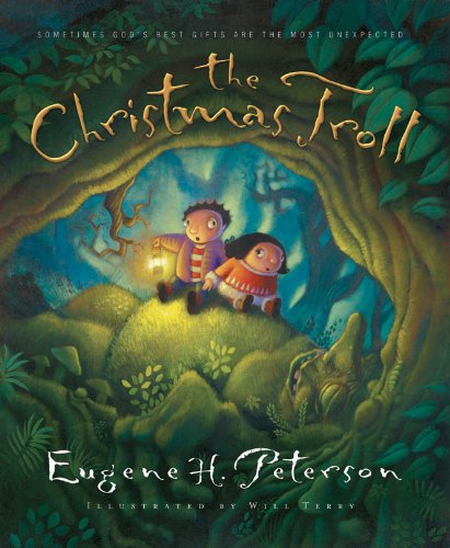 The Christmas Troll: Sometimes God's Best Gifts Are the Most Unexpected (Experiencing God)