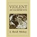 Violent Attachments