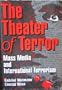 The Theater of Terror: Mass Media and International Terrorism
