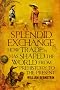 A Splendid Exchange: How Trade Has Shaped the World from Prehistory to the Present
