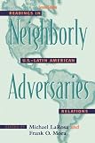 Neighborly Adversaries: Readings in U.S.-Latin American Relations