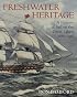 Freshwater Heritage: A History of Sail on the Great Lakes, 1670-1918