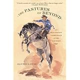the pastures of beyond an old cowboy looks back at the old west